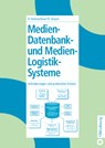 Medien-Datenbank- und Medien-Logistik-Systeme - Oliver Kretzschmar ; Roland Dreyer - 9783486274943