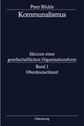 Kommunalismus, BAND 1, Oberdeutschland - Professor of Modern History Peter (University of Berne) Blickle - 9783486564617