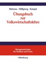 Ubungsbuch Zur Volkswirtschaftslehre - Christian-Uwe Behrens ; Gerd Hilligweg ; Matthias Kirspel - 9783486577785