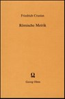 Römische Metrik - Friedrich Crusius - 9783487075327