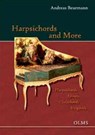 Harpsichords & More Harpsichords -- Spinets -- Clavichords -- Virginals - Andreas Beurmann - 9783487144702