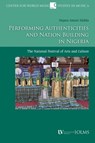 Performing Authenticities and Nation Building in Nigeria - Hajara Amoni Njidda - 9783487160139