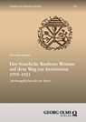 Das Staatliche Bauhaus Weimar auf dem Weg zur Institution 1919-1921 - Ute Ackermann - 9783487166971