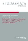Performative Strategies of Resonance: Texts, Music, and Image-Objects in Cultural Practices - Ursula Gärtner ; Enno Friedrich ; Anna-Katharina Rieger - 9783487172071