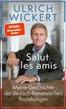 Salut les amis - Ulrich Wickert - 9783492059626