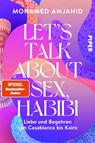 Let's Talk About Sex, Habibi - Mohamed Amjahid - 9783492063166