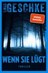 Wenn sie lügt - Linus Geschke - 9783492064866