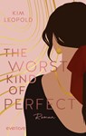 The Worst Kind of Perfect - Kim Leopold - 9783492064910
