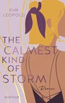 The Calmest Kind of Storm - Kim Leopold - 9783492064934