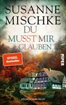 Du musst mir glauben - Susanne Mischke - 9783492065153