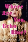 Where are you, Echo Blue? - Hayley Krischer - 9783492065559