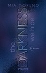 The Darkness We Hide - Mia Moreno - 9783492066822