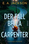 Der Fall Bella Carpenter - E. A. Jackson - 9783492067409
