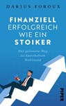 Finanziell erfolgreich wie ein Stoiker - Darius Foroux - 9783492073035
