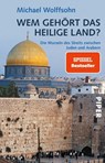 Wem gehört das Heilige Land? - Michael Wolffsohn - 9783492234955