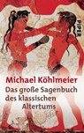 Das große Sagenbuch des klassischen Altertums - Michael Köhlmeier - 9783492238045