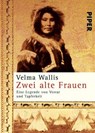 Zwei alte Frauen - Velma Wallis - 9783492245692