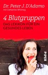 4 Blutgruppen - Das Lexikon für ein gesundes Leben - Peter J. D'Adamo ; Catherine Whitney - 9783492249836