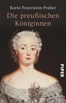 Die preußischen Königinnen - Karin Feuerstein-Praßer - 9783492252959