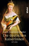 Die deutschen Kaiserinnen - Karin Feuerstein-Praßer - 9783492252966