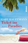 Ticket ins Paradies - Gaby Hauptmann - 9783492258982