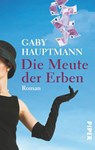 Die Meute der Erben - Gaby Hauptmann - 9783492263610