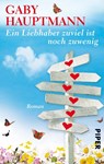 Ein Liebhaber zuviel ist noch zuwenig - Gaby Hauptmann - 9783492273756