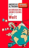 Gebrauchsanweisung für die Welt - Andreas Altmann - 9783492276085
