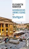 Gebrauchsanweisung für Stuttgart - Elisabeth Kabatek - 9783492277310