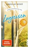Gebrauchsanweisung fürs Zugreisen - Jaroslav Rudis - 9783492277495