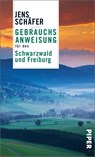 Gebrauchsanweisung für den Schwarzwald und Freiburg - Jens Schäfer - 9783492277549