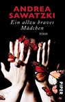 Ein allzu braves Mädchen - Andrea Sawatzki - 9783492304863