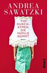 Tief durchatmen, die Familie kommt - Andrea Sawatzki - 9783492306508