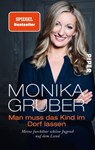 Man muss das Kind im Dorf lassen - Monika Gruber - 9783492307154