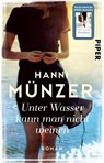 Unter Wasser kann man nicht weinen - Hanni Münzer - 9783492307406