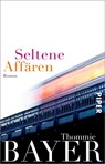 Seltene Affaren - Thommie Bayer - 9783492311755