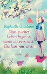 Dein zweites Leben beginnt, wenn du verstehst: Du hast nur eins! - Raphaëlle Giordano - 9783492311892
