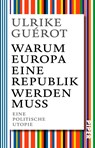 Warum Europa eine Republik werden muss - Ulrike Guérot - 9783492311922