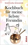 Kochbuch für meine liebste Freundin - Sybil Gräfin Schönfeldt - 9783492314763
