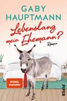 Lebenslang mein Ehemann? - Gaby Hauptmann - 9783492316064