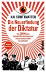 Die Neuerfindung der Diktatur - Kai Strittmatter - 9783492316293