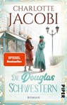 Die Douglas-Schwestern - Charlotte Jacobi - 9783492316477