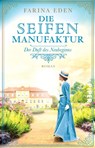 Die Seifenmanufaktur - Der Duft des Neubeginns - Farina Eden - 9783492317320