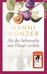 Als die Sehnsucht uns Flügel verlieh - Hanni Münzer - 9783492317436