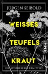 Weißes Teufelskraut - Jürgen Seibold - 9783492317641