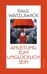 Anleitung zum Unglücklichsein - Paul Watzlawick - 9783492317764