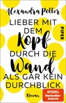 Lieber mit dem Kopf durch die Wand als gar kein Durchblick - Alexandra Potter - 9783492319652