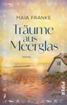 Träume aus Meerglas - Maia Franke - 9783492320139