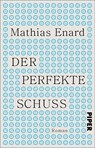 Der perfekte Schuss - Mathias Enard - 9783492320429