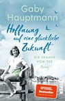Hoffnung auf eine glückliche Zukunft - Gaby Hauptmann - 9783492321310